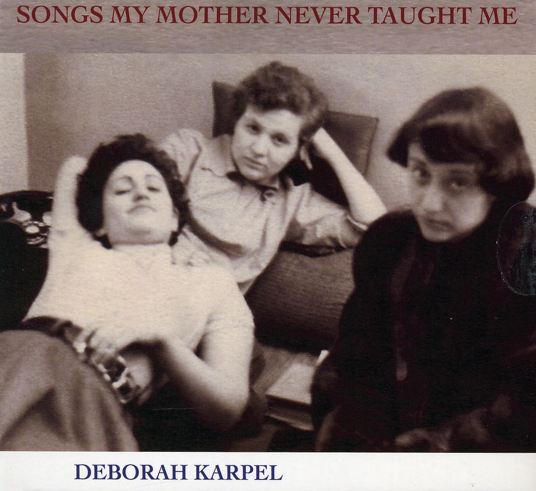 SONGS MY MOTHER NEVER TAUGHT ME