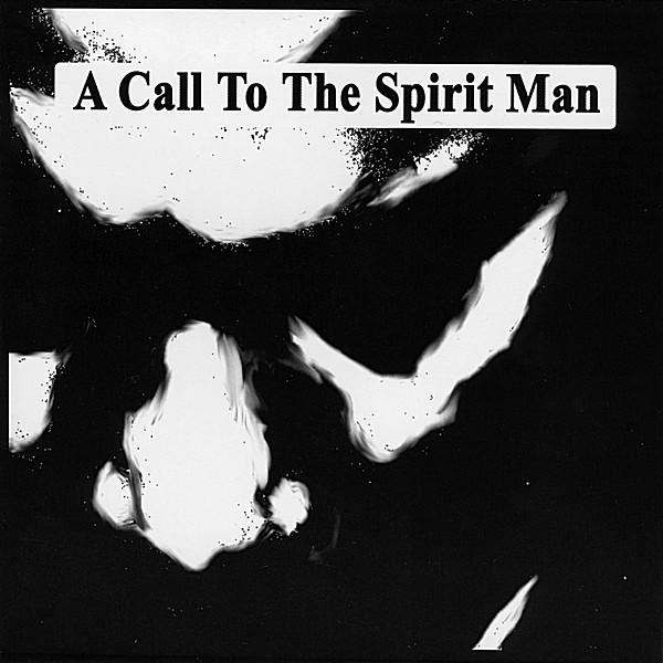 CALL TO THE SPIRIT MAN
