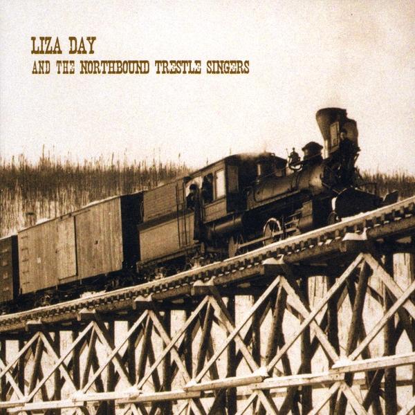LIZA DAY & THE NORTHBOUND TRESTLE SINGERS