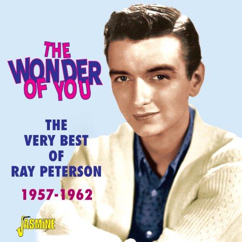 WONDER OF YOU - THE VERY BEST OF RAY PETERSON 1957