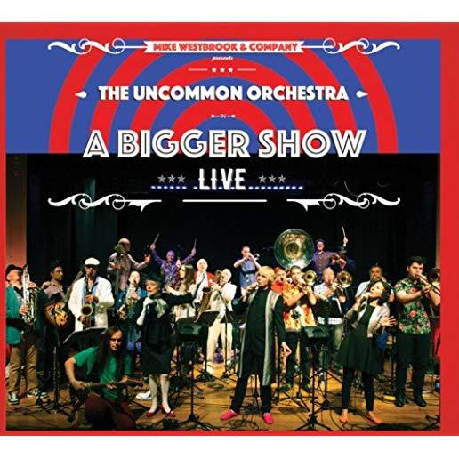UNCOMMON ORCHESTRA: A BIGGER SHOW - LIVE (UK)
