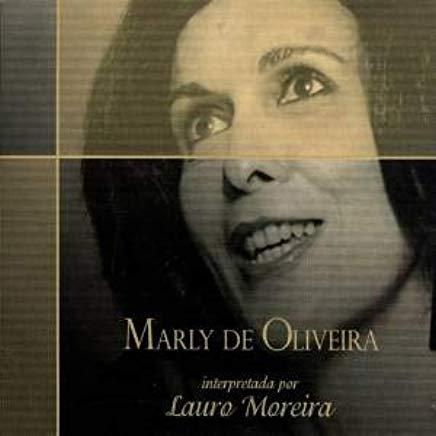 MARLY DE OLIVEIRA: INTERPRETADA POR LAURO MOREIRA