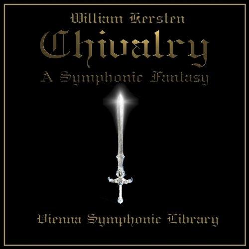 CHIVALRY: A SYMPHONIC FANTASY (CDR)