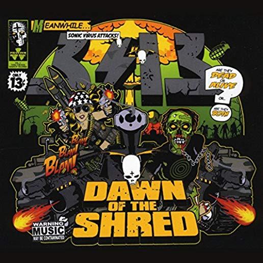 DAWN OF THE SHRED