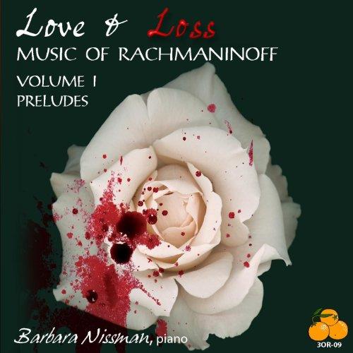 LOVE & LOSS MUSIC OF RACHMANINOFF VOL. I: PRELUDES