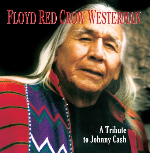 FLOYD RED CROW WESTERMAN: TRIBUTE JOHNNY CASH