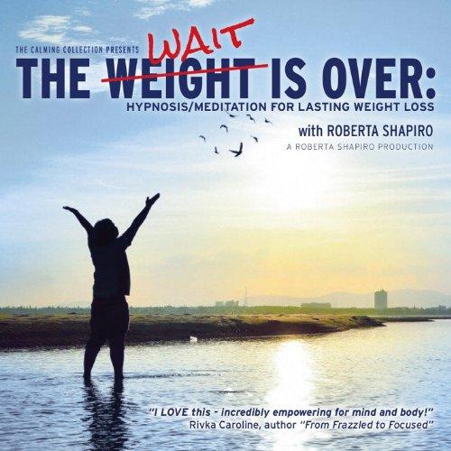 WEIGHT IS OVER: HYPNOSIS / MEDITATION FOR LASTING