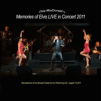 CHRIS MACDONALD'S MEMORIES OF ELVIS LIVE IN CONCER