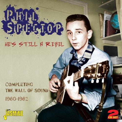 HE'S STILL A REBEL:COMPLETING THE WALL OF SOUND 19