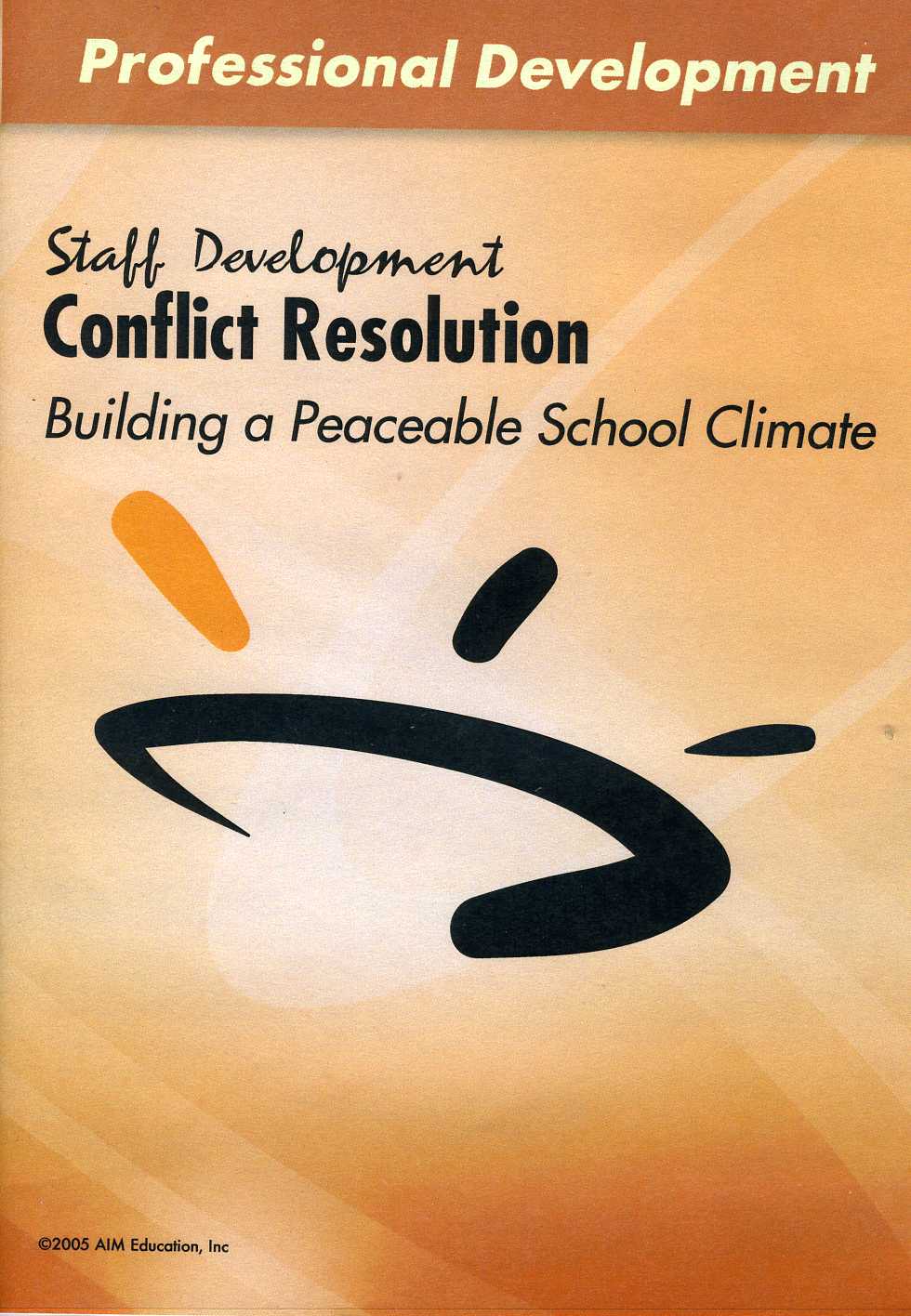 CONFLICT RESOLUTION: BUILDING A PEACEABLE SCHOOL C