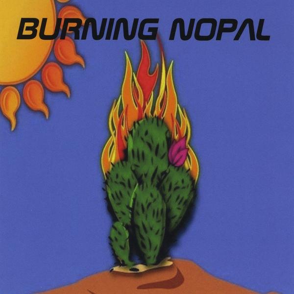 BURNING NOPAL