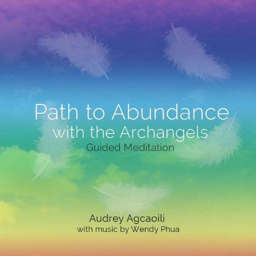 PATH TO ABUNDANCE WITH THE ARCHANGELS