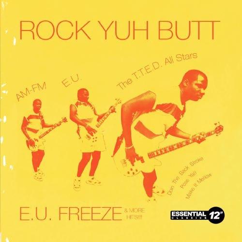 ROCK YUH BUTT: E.U. FREEZE & MORE HITS (EP) (MOD)