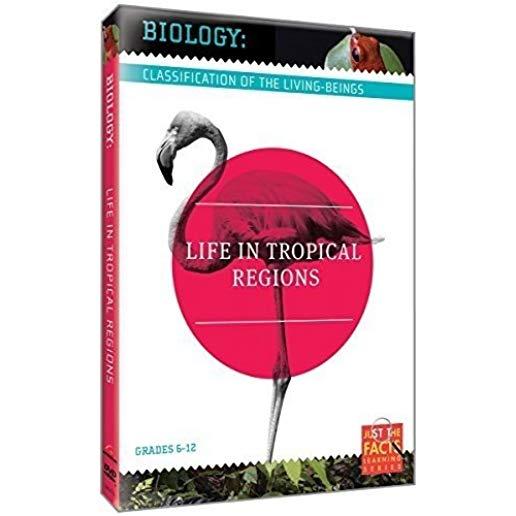 BIOLOGY CLASSIFICATION: LIFE IN TROPICAL REGIONS