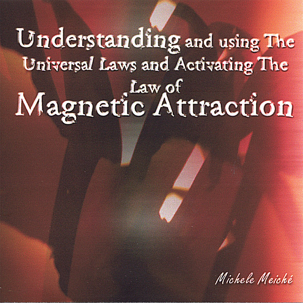 UNDERSTANDING & USING THE UNIVERSAL LAWS