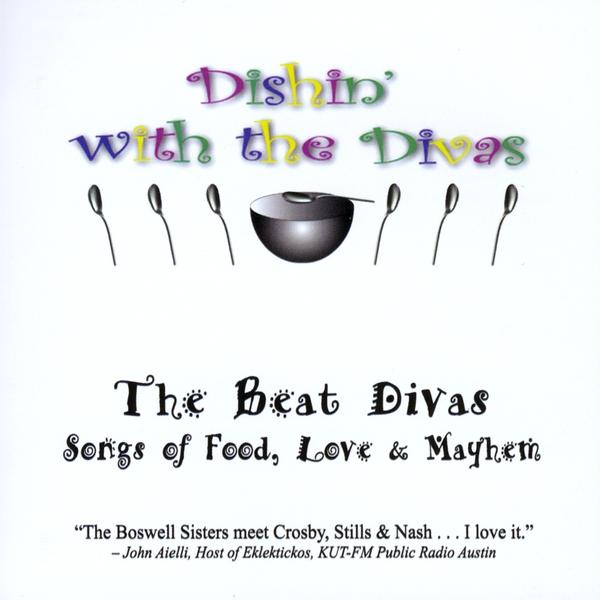 DISHIN' WITH THE DIVAS: SONGS OF FOOD LOVE & MAYHE