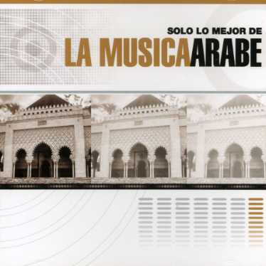 SOLO LO MEJOR DE LA MUSICA ARABE (ARG)