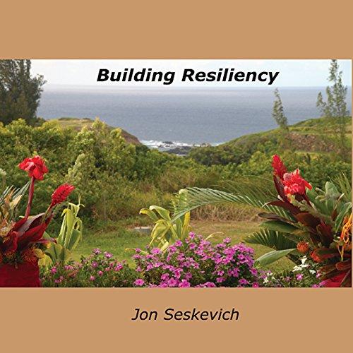 BUILDING RESILIENCY
