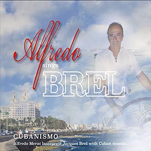 ALFREDO SINGS BREL CUBANISMO