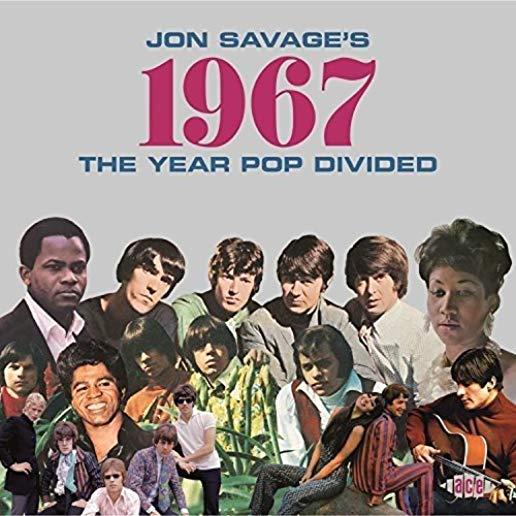 JON SAVAGE'S 1967: YEAR POP DIVIDED / VARIOUS (UK)