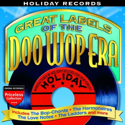 GREAT LABELS OF THE DOO WOP ERA: HOLIDAY RECORDS