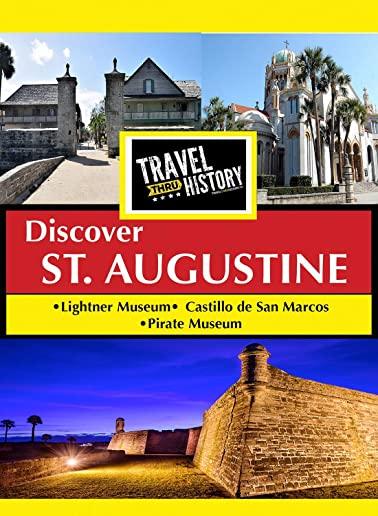 TRAVEL THRU HISTORY DISCOVER ST. AUGUSTINE / (MOD)