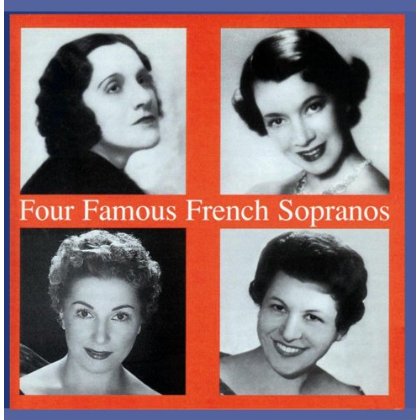 FOUR FAMOUS FRENCH SOPRANOS / VARIOUS