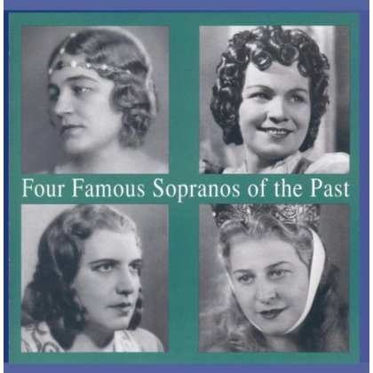 FOUR FAMOUS SOPRANOS OF THE PAST