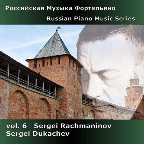 RUSSIAN PIANO MUSIC 6: RACHMANINOFF