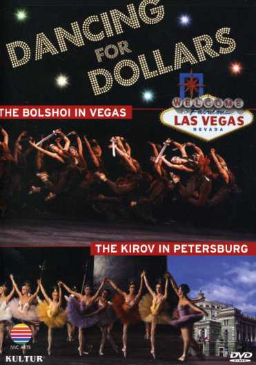 DANCING FOR DOLLARS: BOLSHOI IN VEGAS & KIROV IN