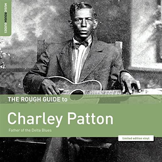ROUGH GUIDE TO CHARLEY PATTON / FATHER OF THE