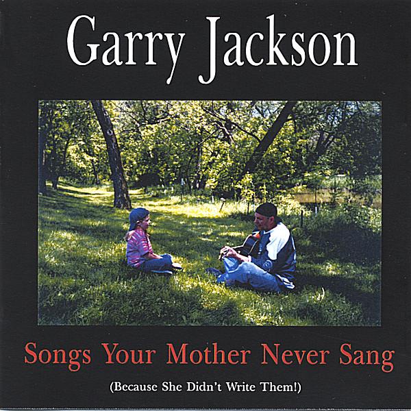 SONGS YOUR MOTHER NEVER SANG