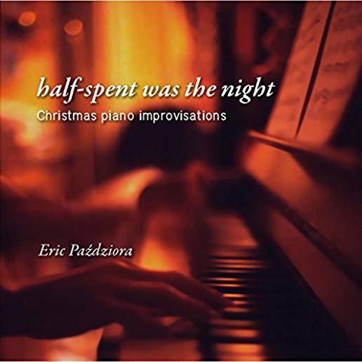 HALF-SPENT WAS THE NIGHT: CHRISTMAS PIANO (CDRP)