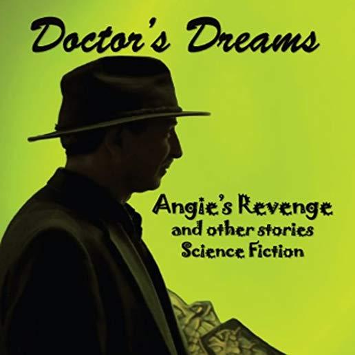 DOCTOR'S DREAMS-ANGIE'S REVENGE & OTHER STORIES