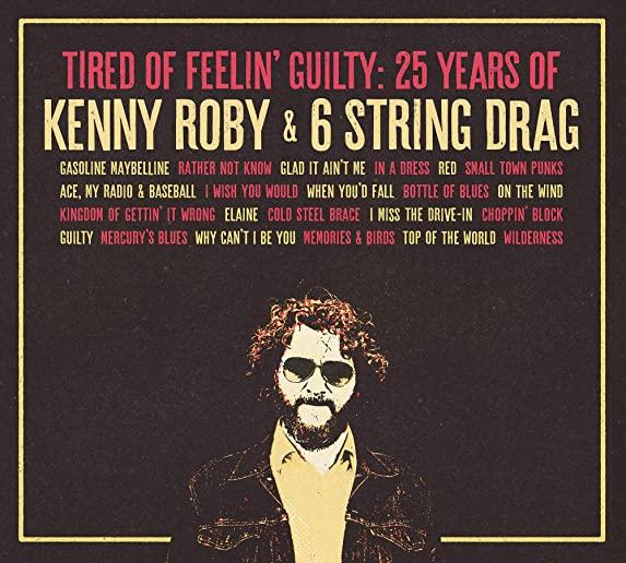 TIRED OF FEELIN' GUILTY: 25 YEARS OF KENNY ROBY