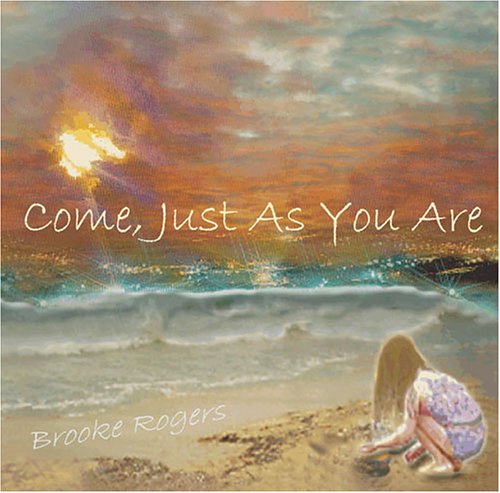 COME JUST AS YOU ARE