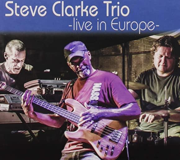 STEVE CLARKE TRIO LIVE IN EUROPE