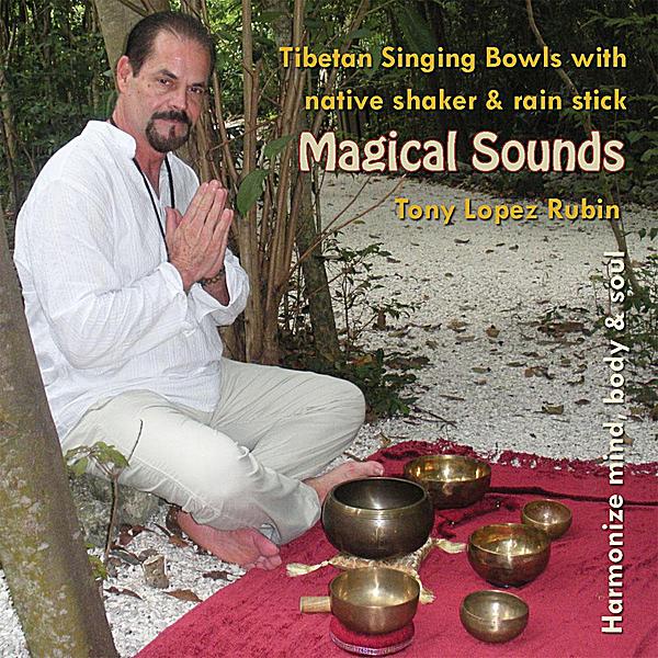 MAGICAL SOUNDS TIBETAN SINGING BOWLS