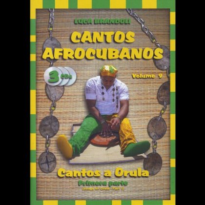 CANTOS AFROCUBANOS 9 CANTOS A ORULA PRIMERA PARTE