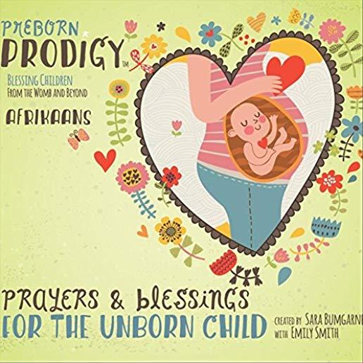 PRAYERS & BLESSINGS FOR THE UNBORN CHILD AFRIKAANS