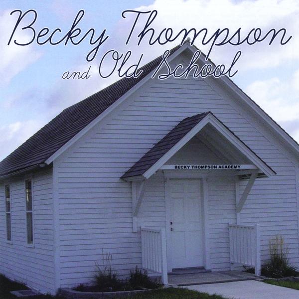 BECKY THOMPSON & OLD SCHOOL