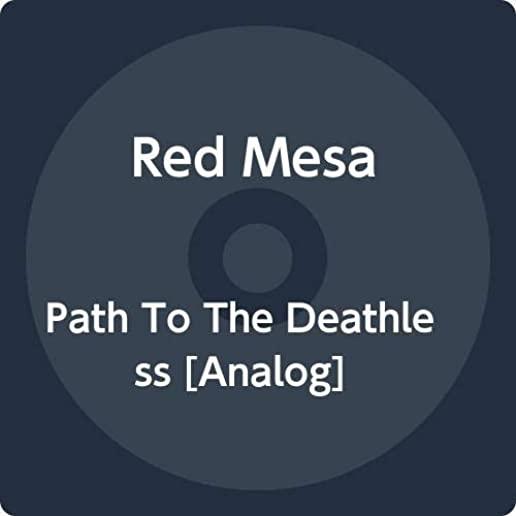 PATH TO THE DEATHLESS