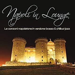 NAPOLI IN LOUNGE: TRADITIONAL NAPLES SONGS / VAR