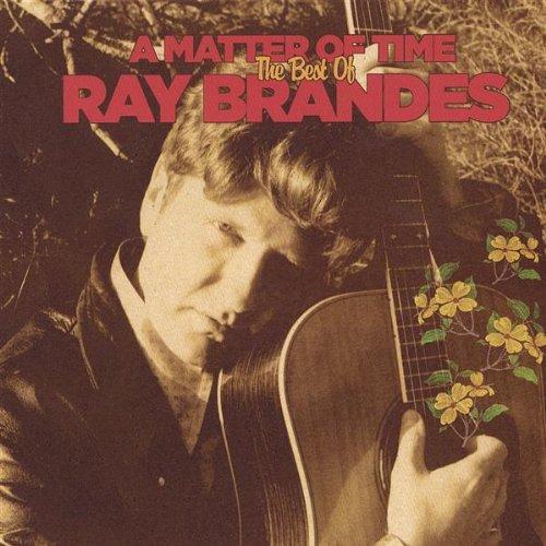 MATTER OF TIME: THE BEST OF RAY BRANDES