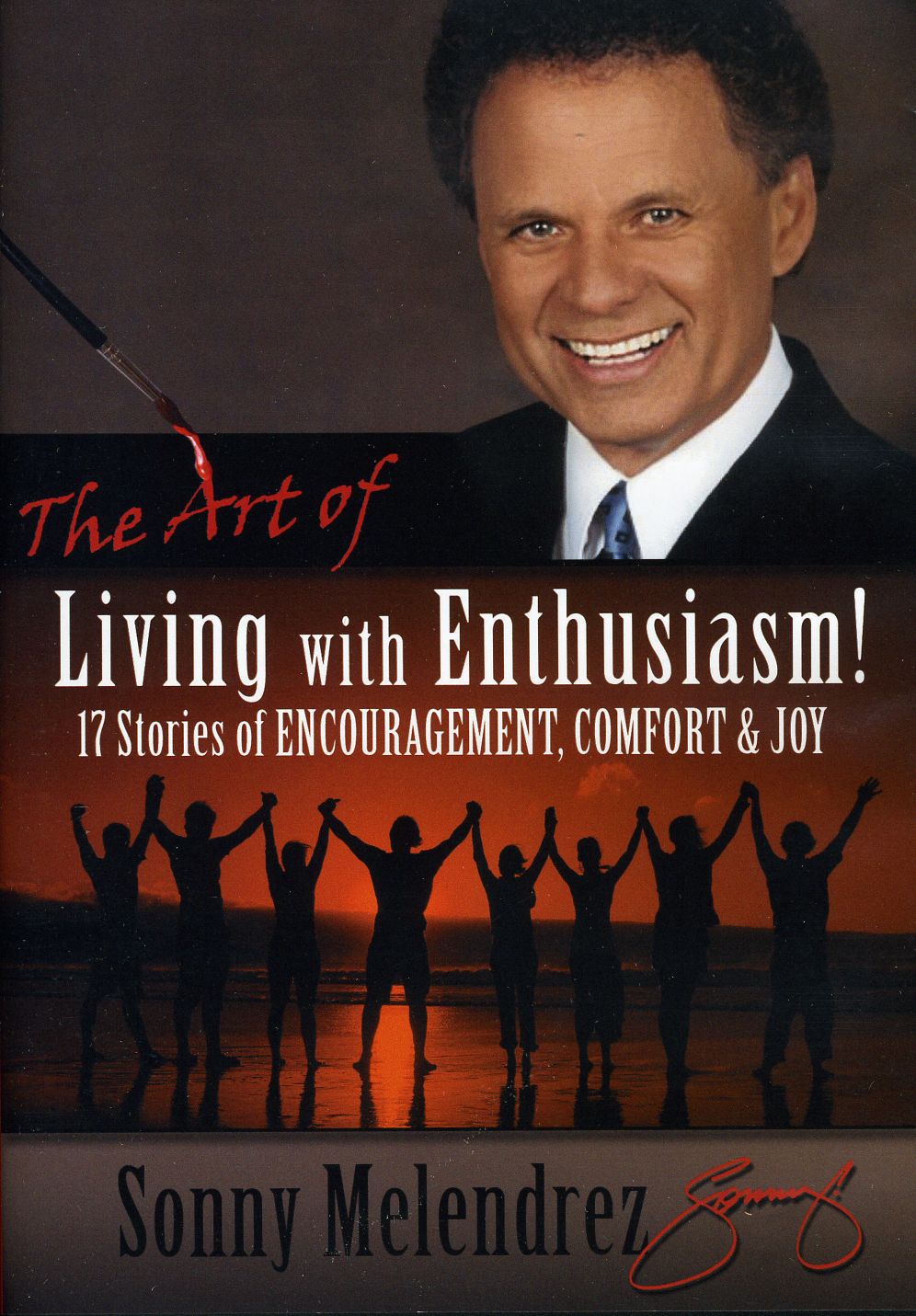 ART OF LIVING WITH ENTHUSIASM: STORIES OF ENCOURAG