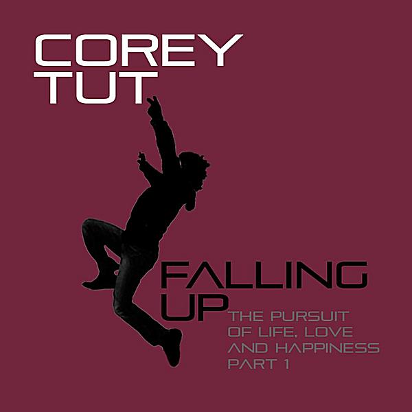 FALLING UP: THE PURSUIT OF LIFE LOVE & HAPPINESS P