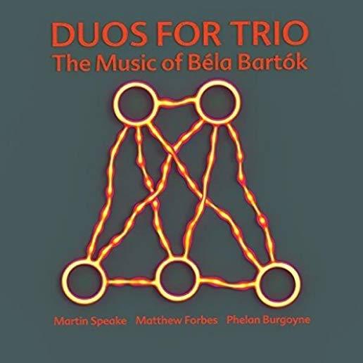 DUOS FOR TRIO: MUSIC OF BELA BARTOK (UK)