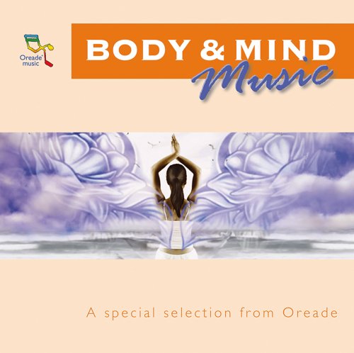 OREADE MUSIC: BODY & MIND MUSIC / VARIOUS