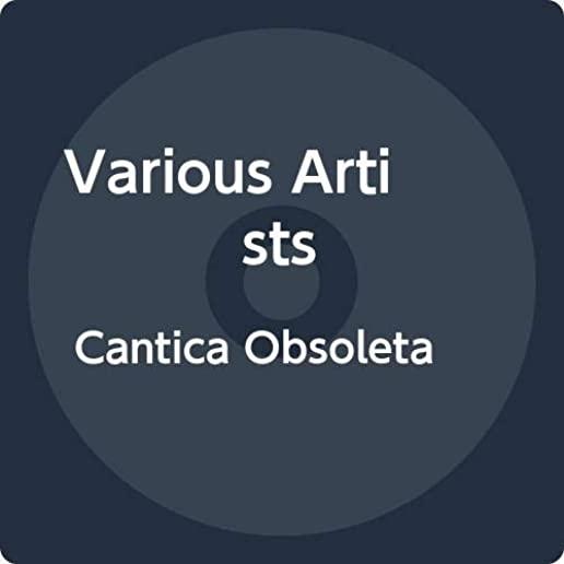 CANTICA OBSOLETA / VARIOUS