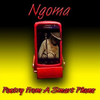 NGOMA-POETRY FROM A SMART PHONE